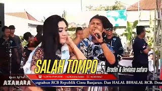 Download lagu SALAH TOMPO - BRODIN ft DEVIANA SAFARA - Om.AZAHARA mp3