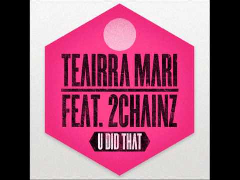 Teairra Mari Feat. 2Chainz - U Did Dat (Remix)