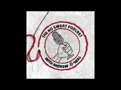 The No Sweat Podcast w/ Andrew O'Neill | Episode 3 | What's Happening to Garment Workers in Myanmar?