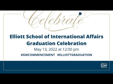 GW Elliott School of International Affairs Graduation 2022