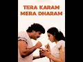 Tera Karam Mera Dharam 1987 Amrita Singh Raj Kiran Preeti Sapru