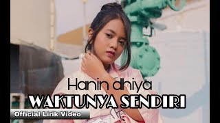Download lagu WAKTUNYA SENDIRI - HANIN DHIYA | LIRIK VIDEO mp3 Download lagu WAKTUNYA SENDIRI - HANIN DHIYA | LIRIK VIDEO mp3