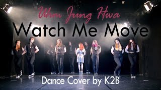 Uhm Jung Hwa 엄정화  - Watch Me Move [Dance Cover by K2B]