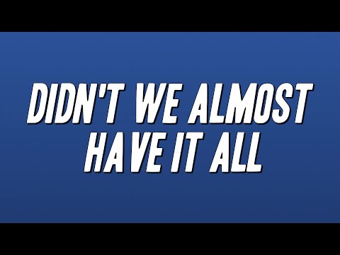 Whitney Houston - Didn't We Almost Have It All (Lyrics)