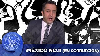 ¡MÉXICO EL No.1! (EN CORRUPCIÓN)