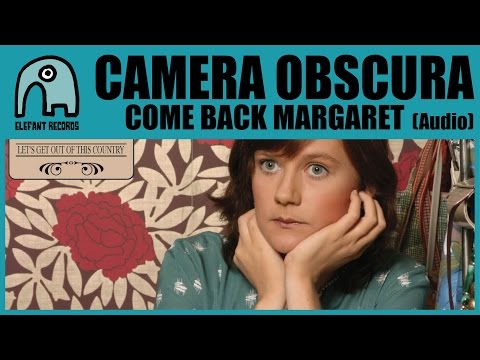 Come Back Margaret - Camera Obscura