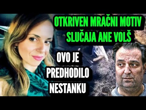 Mračni Motiv Slučaja! Ovo je Predhodilo Nestanku Ane Volš? U Braku su Postojale Velike Nesuglasice?