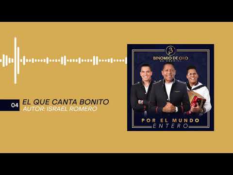 El Que Canta Bonito, Binomio De Oro De América