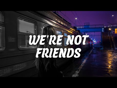 Ingrid Andress - We're Not Friends (Lyrics)