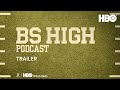 The BS High Podcast | Official Trailer | HBO
