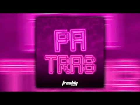 Freshly - Pa Tras - Jesus Hernandez (Guaracha, Tribal - Remix) 2021