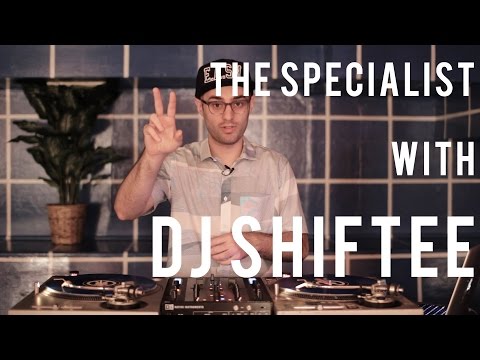 The Specialist: DJ Shiftee's turntable tutorial