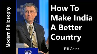 What Are The Ways To Make India A Better Country - Bill Gates | Modern Philosophy