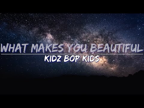 KIDZ BOP Kids - What Makes You Beautiful (Lyrics) - Full Audio, 4k Video