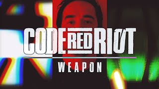 Code Red Riot - WEAPON (Official Video)