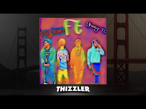Baby Jhames ft. Yhung T.O. - Big Fish [Thizzler Exclusive]