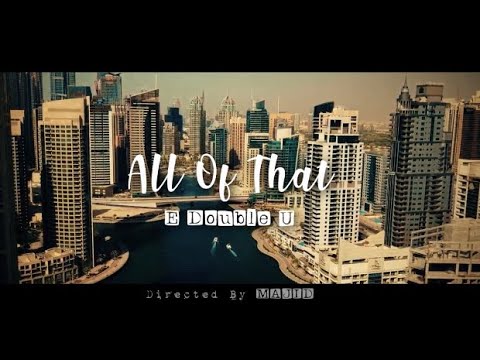 E DOUBLE U - ALL OF THAT (OFFICIAL MUSIC VIDEO)
