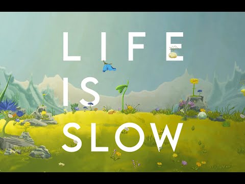 Life is Slow Video