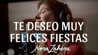 Nora Zahera - Te Deseo Muy Felices Fiestas (Cover Luis Miguel)