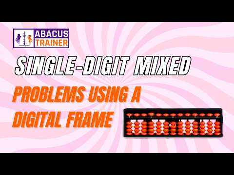 Single Digit Mixed Problems Using Digital Abacus Frame | Abacus Practice for Kids