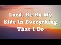 A Short Prayer For Today - God, Be By My Side In Everything That I Do - Daily Prayers #322