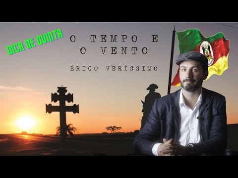O tempo e o vento, Érico Veríssimo: a história do Rio Grande do Sul na literatura.