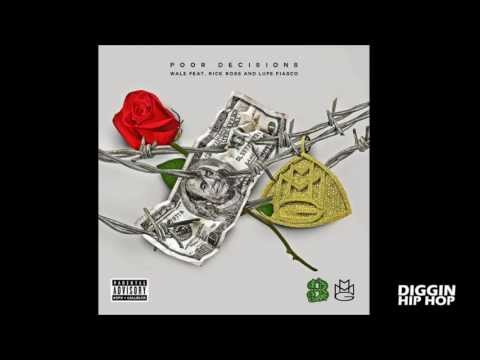 Wale - Poor Decisions (ft Rick Ross & Lupe Fiasco)