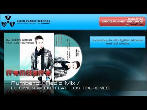 Dj Simon Weeks feat. Los Tiburones - Rumbero (Radio Mix)