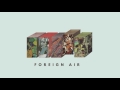 Foreign Air - Call Off The Dogs (Official Audio) Foreign Air - Call Off The Dogs (Official Audio)