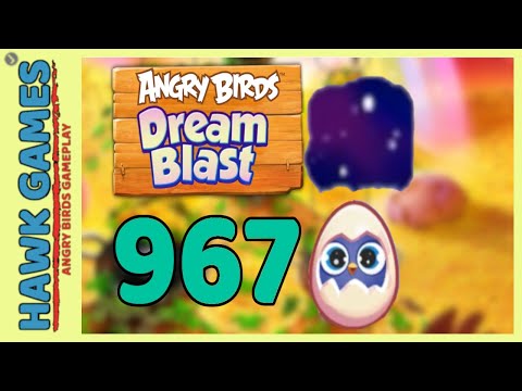 Angry Birds Dream Blast Level 967 - Walkthrough, No Boosters