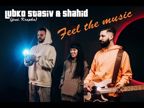 Lubko Stasiv & Shahid - Feel the music (feat. Krapka)