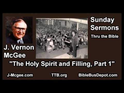 The Holy Spirit and Filling, Part 1 - J Vernon McGee - FULL Sunday Sermons