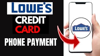How To Pay Your Lowe's Credit Card bill by Phone Number | Lowe's Credit Card Payment Number