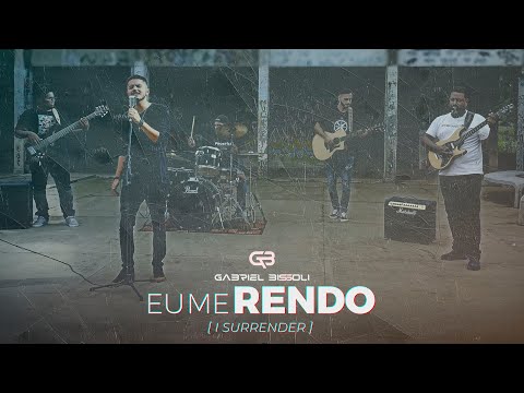 Eu Me Rendo (i Surrender) - Gabriel Bissoli