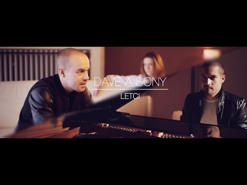 DAVE A SONY - LETCI ft. Dominika Košťálová