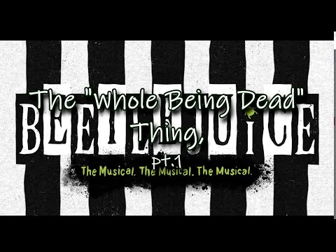 The Whole "Being Dead" Thing, pt.1 || Beetlejuice the Musical Karaoke w/ Backing Vocals