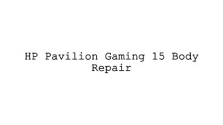 HP Pavilion Gaming 15 Body Repair