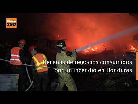 Decenas de negocios consumidos por un incendio en Honduras