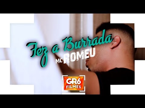 MC Romeu - Fez a Burrada (GR6 Filmes) DJ Nene MPC