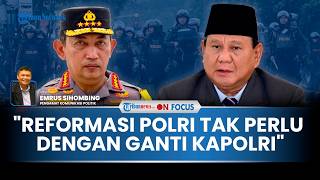[FULL] Reformasi Polri Dinilai Tak Perlu Ganti Kapolri, Pengamat: Presiden Tak Boleh Tergiring