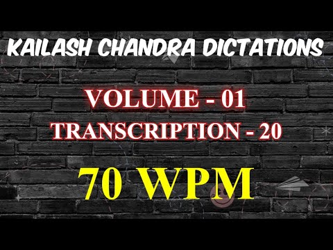 Kailash Chandra Volume -1 Transcription -20 @70WPM