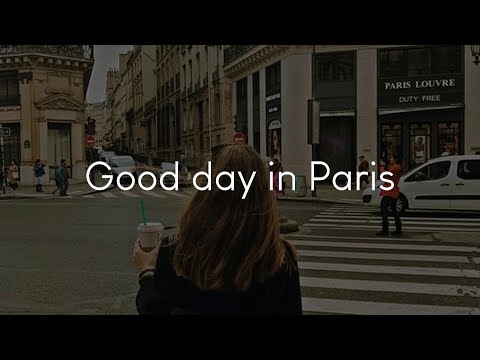 Good day in Paris - French chill music to listen to