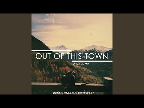 Out Of This Town (feat. Ellena Soule)