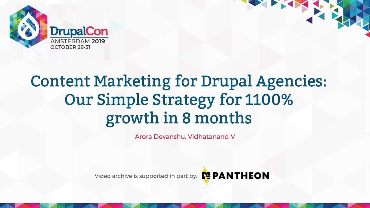 DrupalCon Amsterdam 2019: Content Marketing for Drupal Agencies: Strategy for 1100% growth