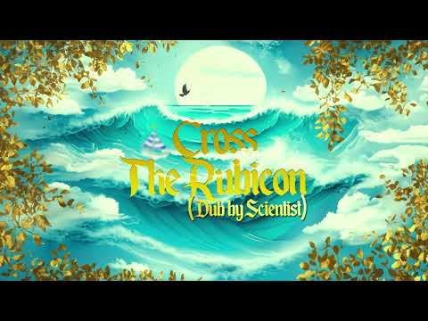 Dukes Of Roots - Cross The Rubicon (Dub by Scientist) (Lyric Video)