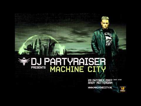 Partyraiser, Headbanger & DJ Gizmo - Live @ Partyraiser Presents Machine City - 20.10.2007