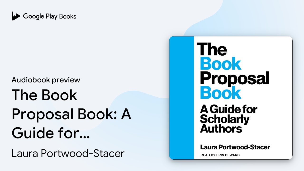 The Book Proposal Book: A Guide for Scholarly… by Laura Portwood-Stacer · Audiobook preview