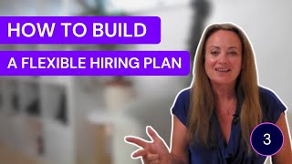 How to Build a Flexible Hiring Plan That Actually Holds Up