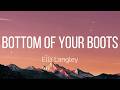 Ella Langley - Bottom Of Your Boots (Lyrics)