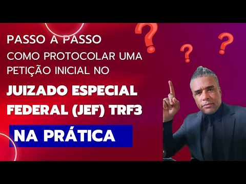 STEP-BY-STEP GUIDE ON HOW TO FILE AN INITIAL PETITION IN THE FEDERAL SPECIAL COURT (JEF) TRF 3